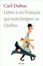 Lettre à un français qui veut émigrer au Québec